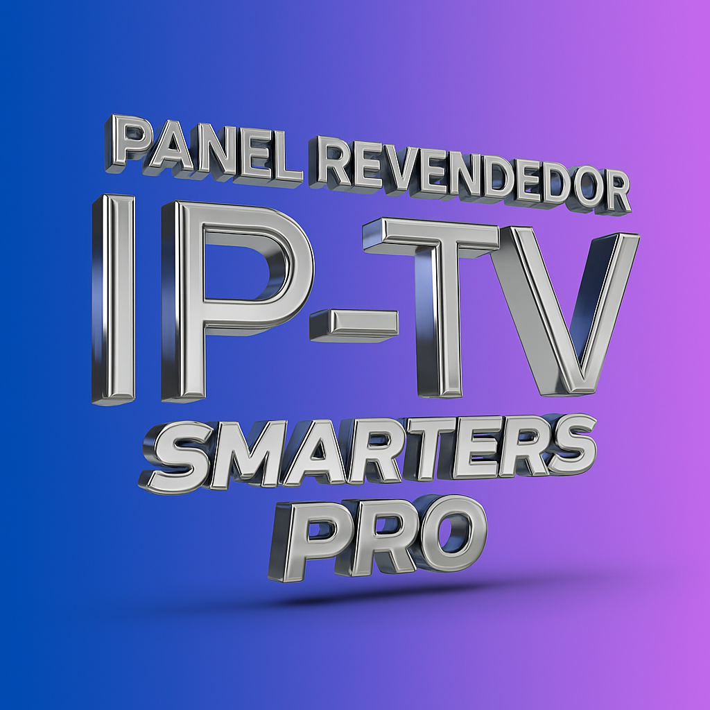 PANEL (I-P-T-V SMAR-TES PR0) REVENDEDOR DE 50 CREDITOS -(2,200 CANALES, 17,600 Películas, 2,600 Series)